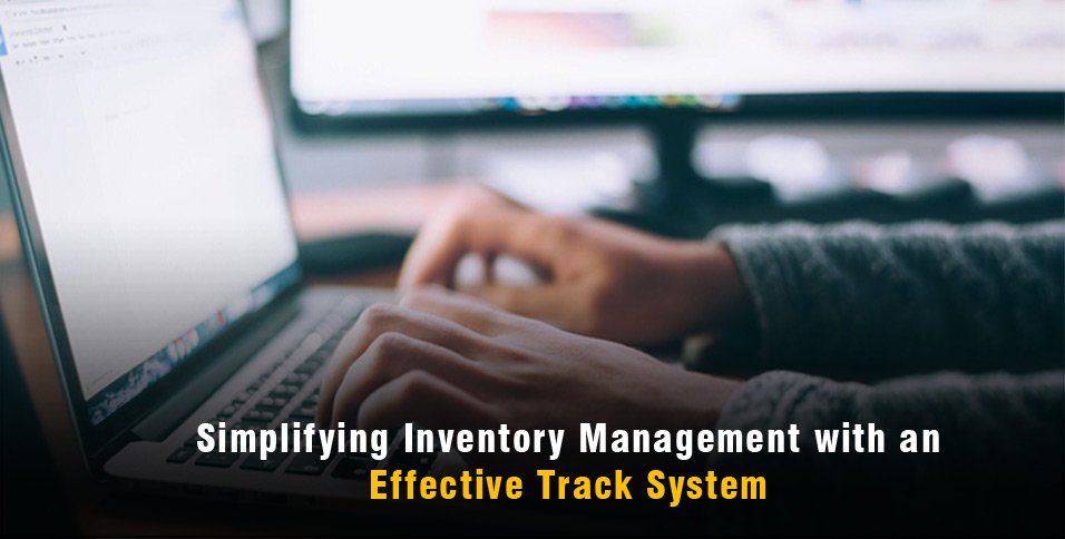 Inventory Management with an Effective Track System