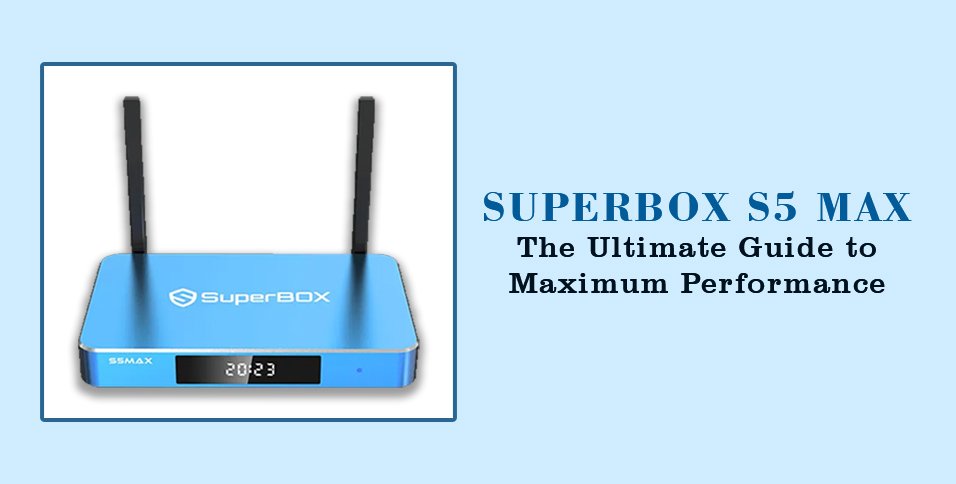 Superbox S5 Max