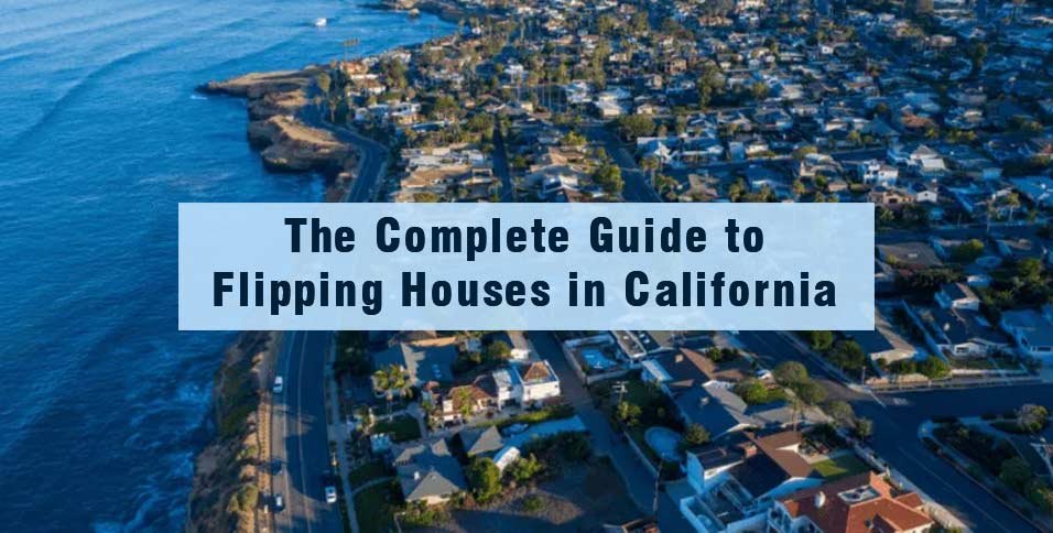Guide to Flipping Houses in California