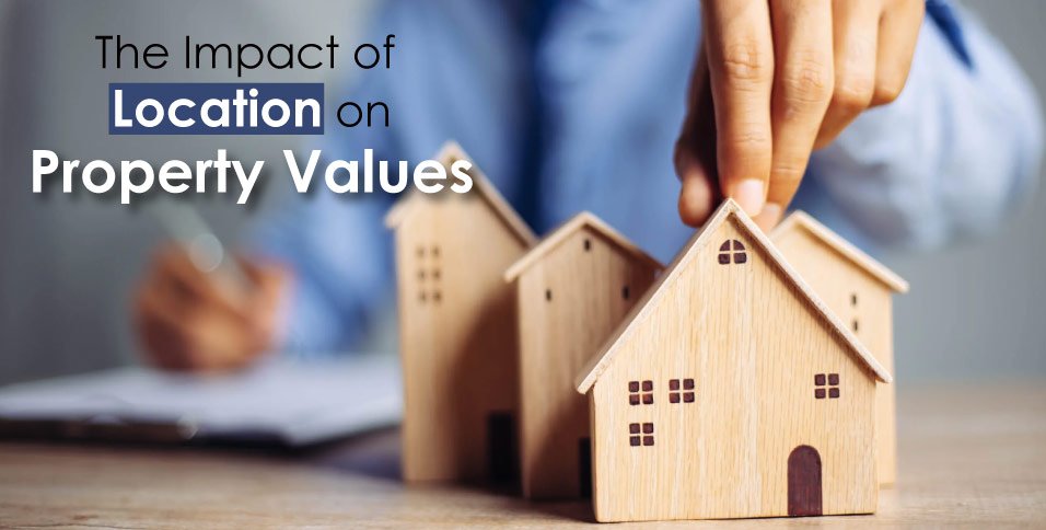 Impact of Location on Property Values