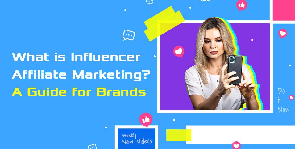 What is Influencer Affiliate Marketing? A Guide for Brands