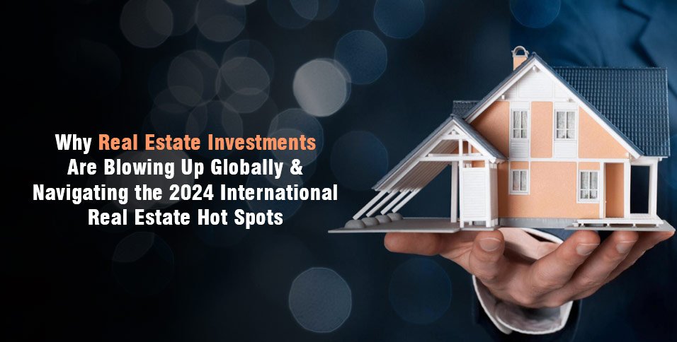 International Real Estate Hot Spots