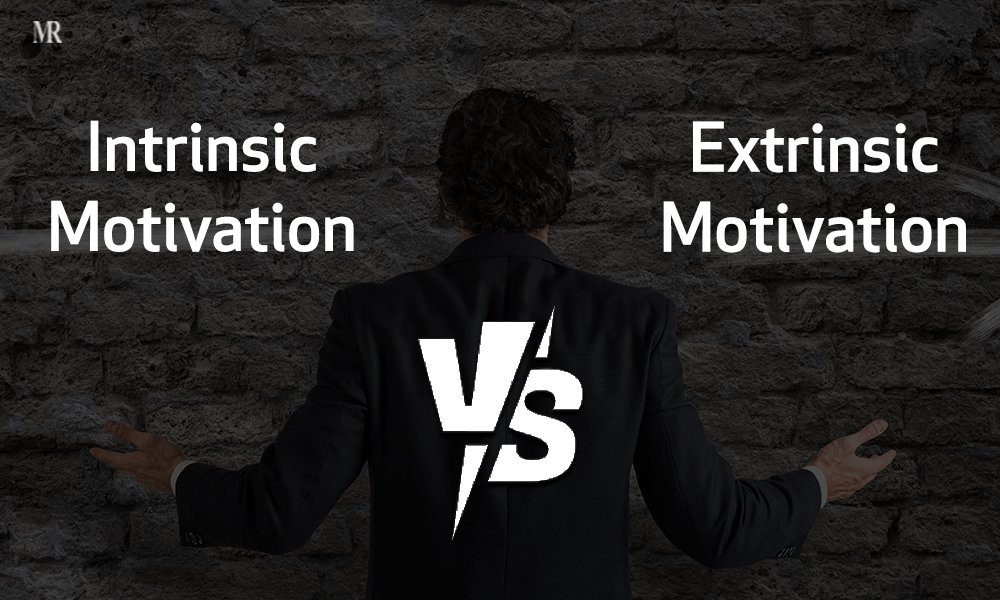 Intrinsic Motivation vs. Extrinsic Motivation