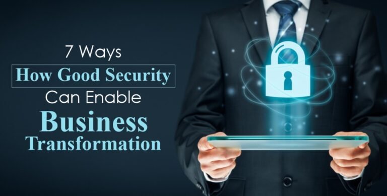Good Security Can Enable Business