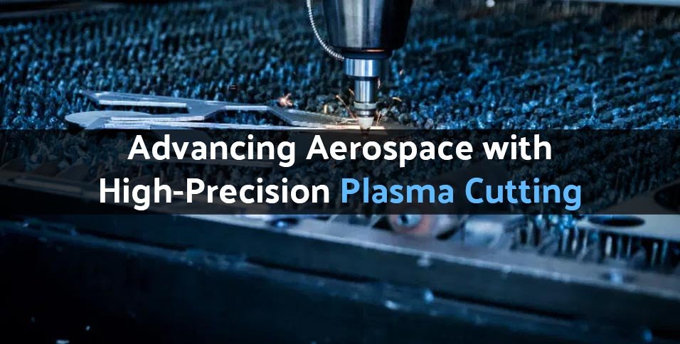 High-Precision Plasma Cutting