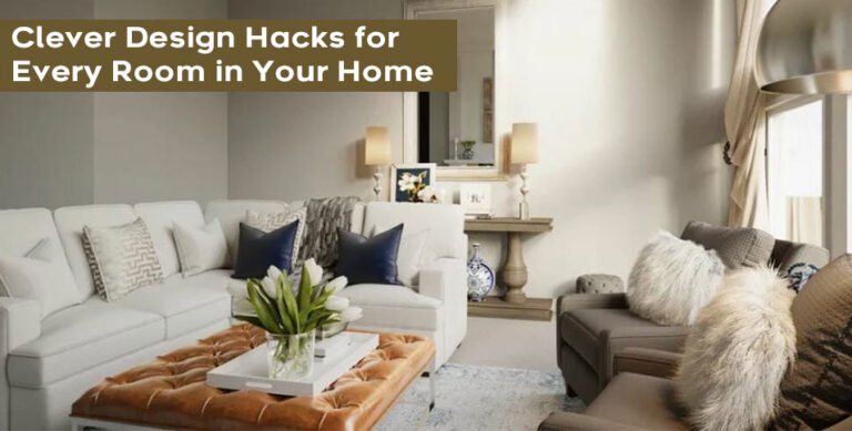 Clever Design Hacks for Every Room