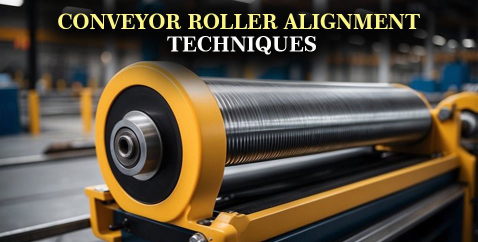 Conveyor Roller Alignment Techniques