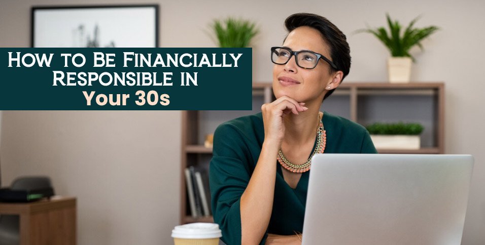 Financially Responsible in Your 30s