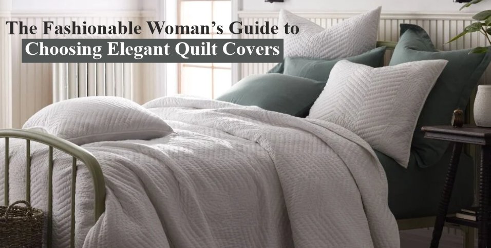 Choosing Elegant Quilt Covers