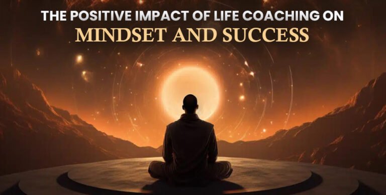 Positive Impact of Life Coaching on Mindset