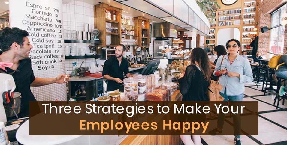 Strategies to Make Your Employees Happy