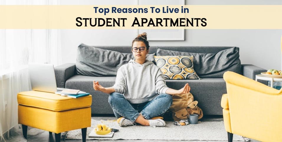 Reasons To Live in Student Apartments