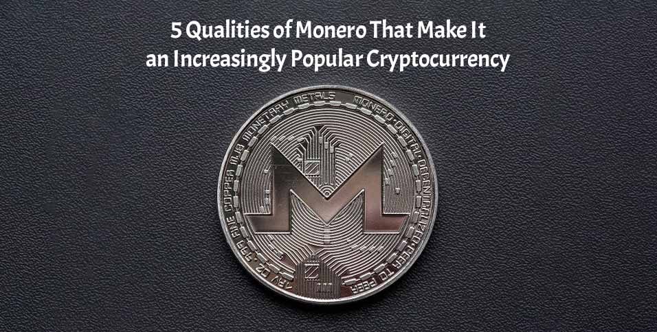 Qualities of Monero