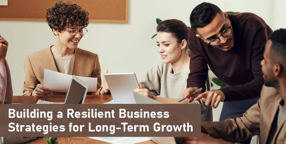 Building a Resilient Business