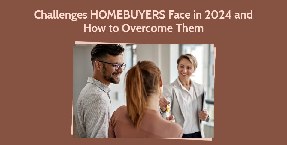 Challenges Homebuyers Face