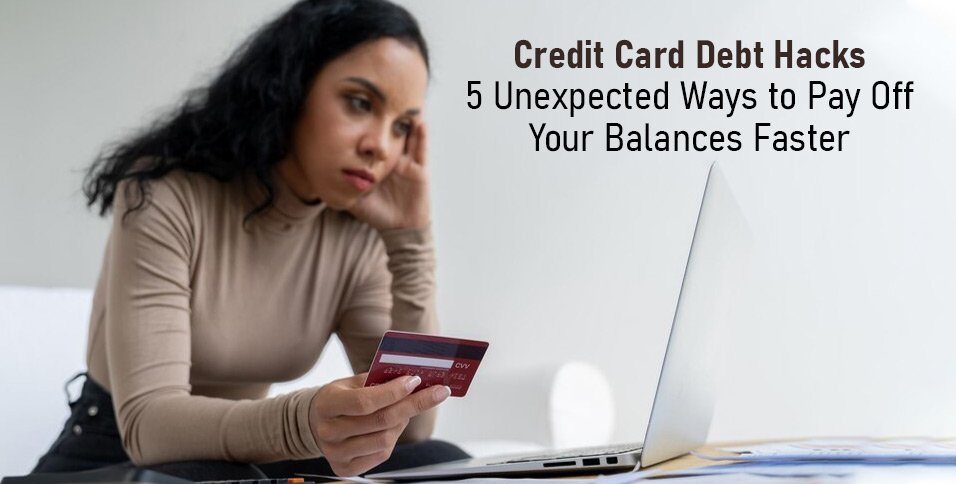 Credit Card Debt Hacks