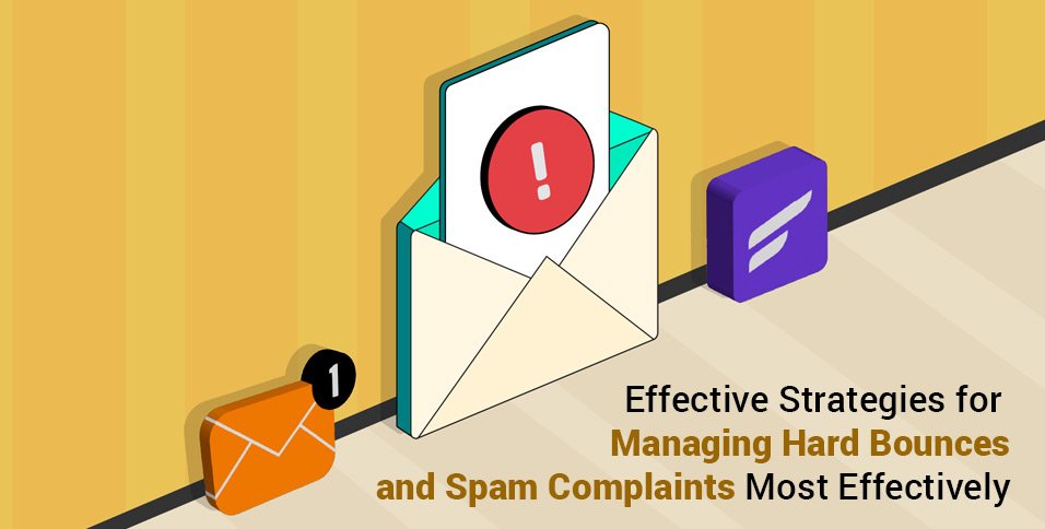 Managing Hard Bounces and Spam Complaints