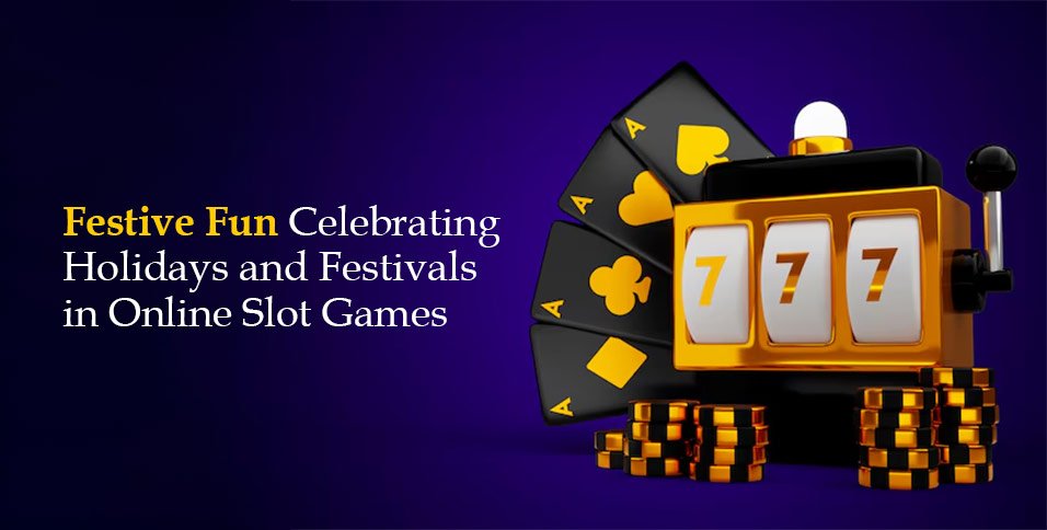 Festivals in Online Slot Games