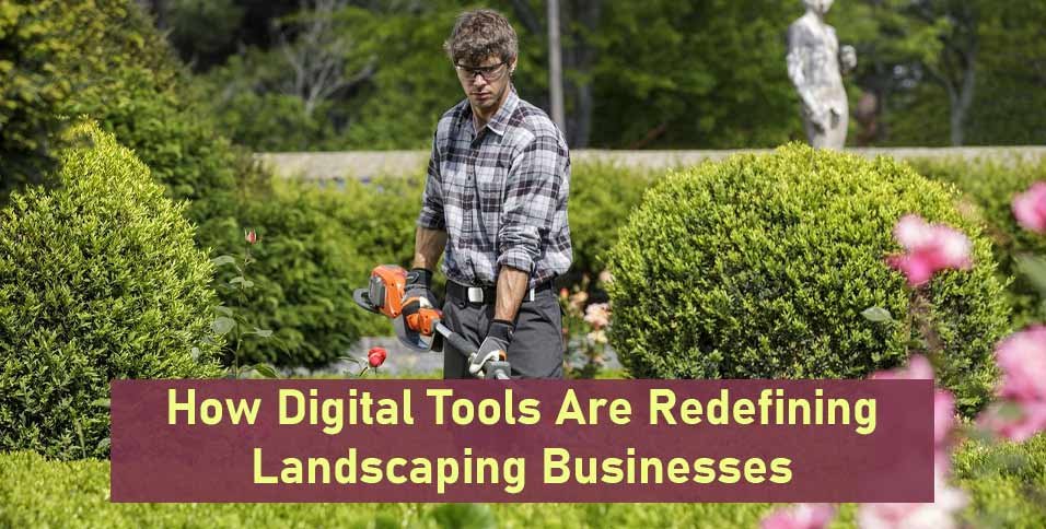 Redefining Landscaping Businesses