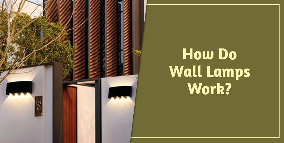 How Do Wall Lamps Work