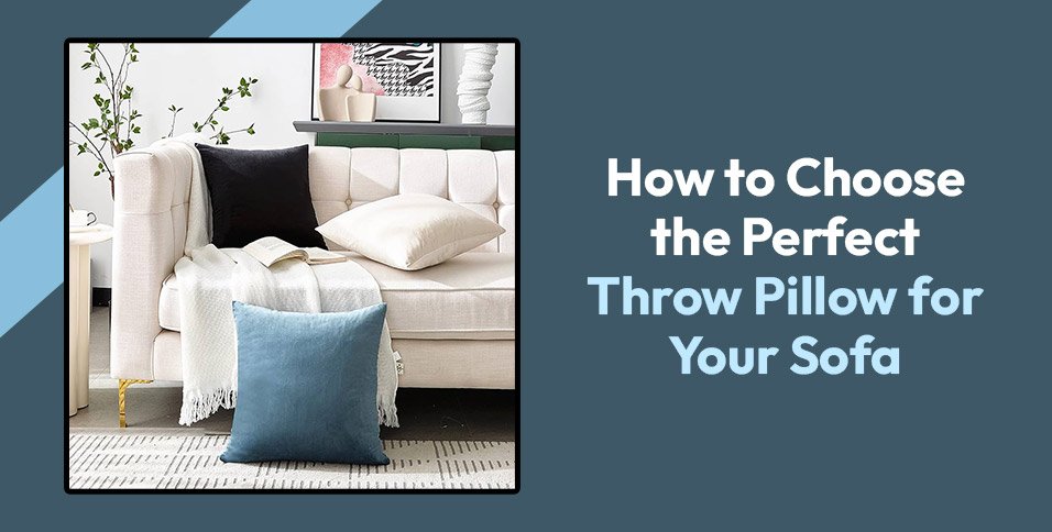 Choose the Perfect Throw Pillow