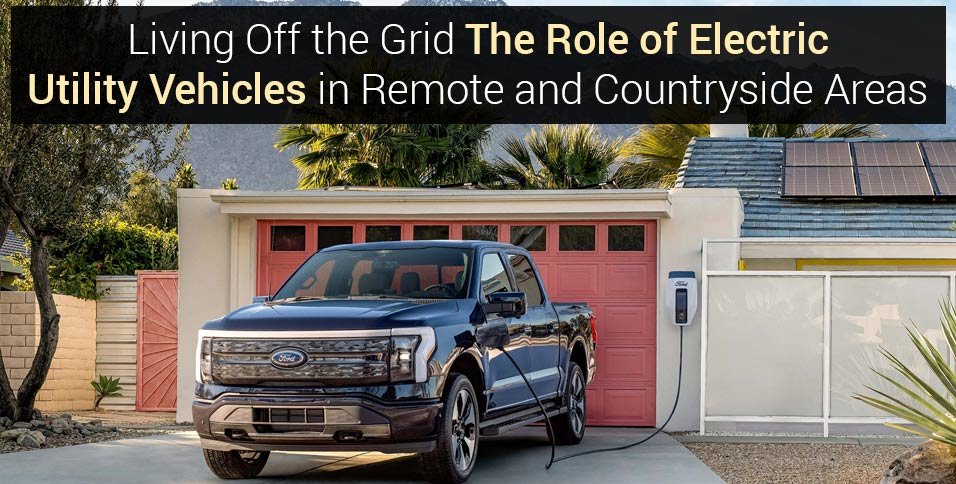 Role of Electric Utility Vehicles