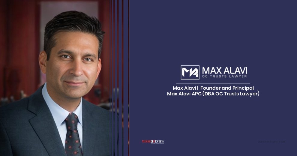 Max Alavi: Southern California’s Estate Planning