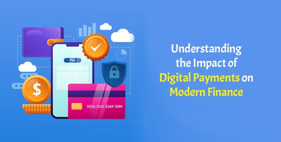 Digital Payments on Modern Finance