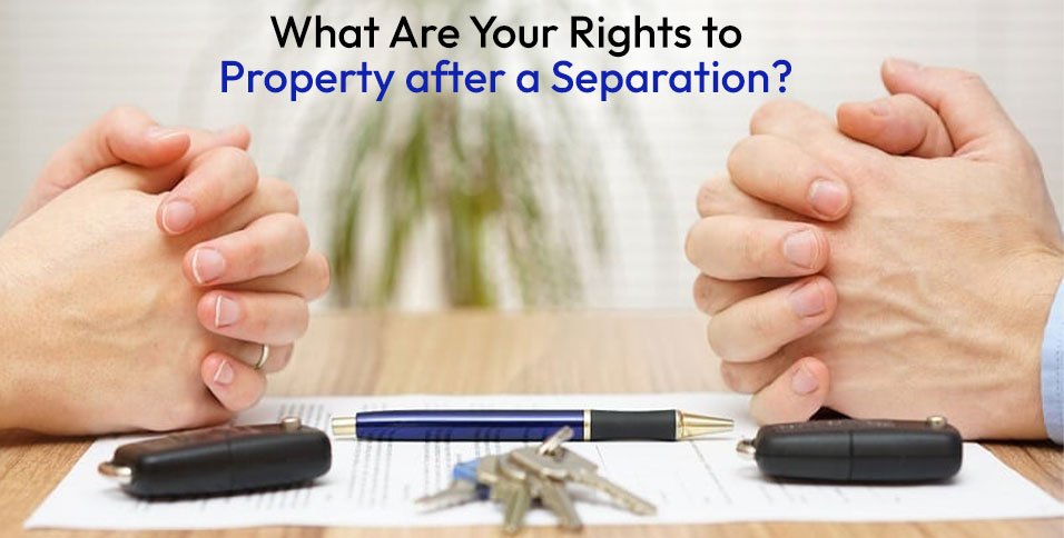 Property after a Separation