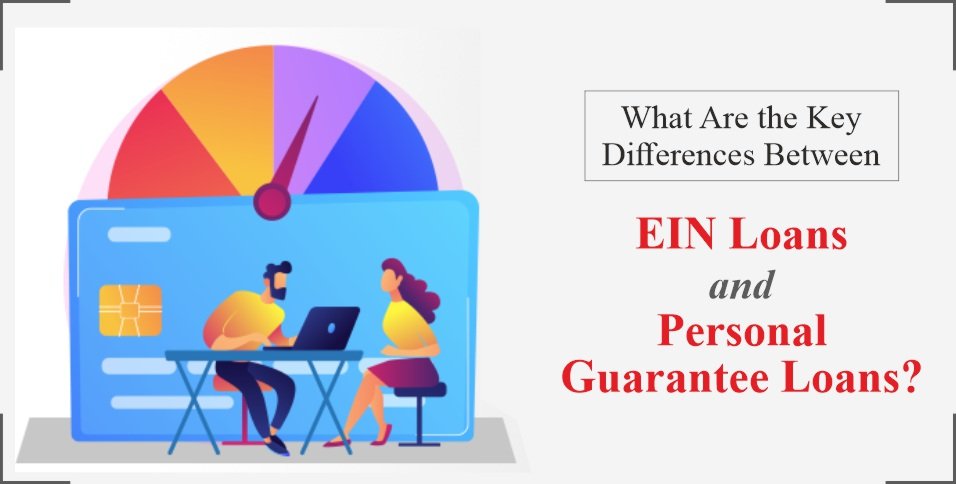 Between EIN Loans and Personal Guarantee Loans