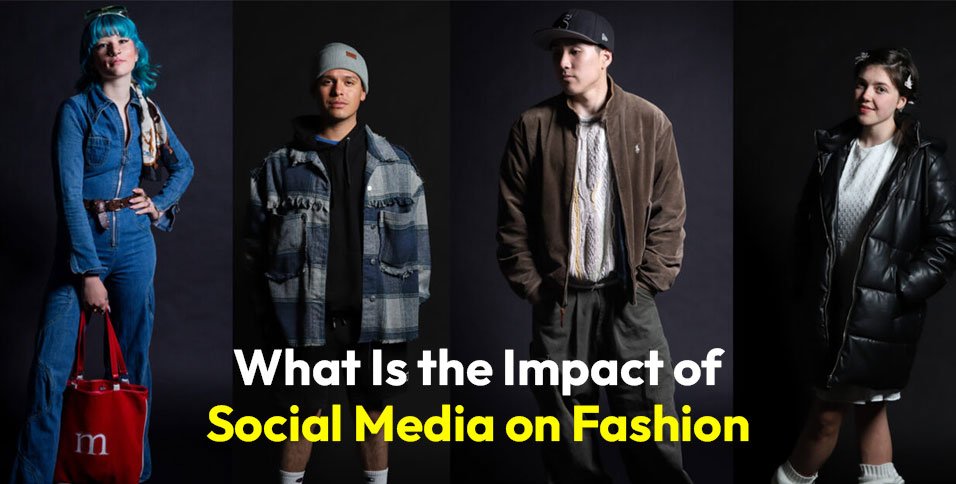 Impact of Social Media on Fashion