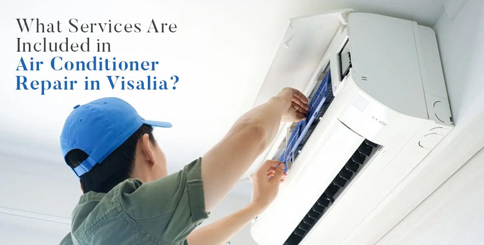 Air Conditioner Repair in Visalia