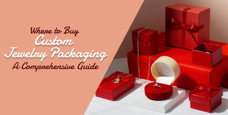 Where to Buy Custom Jewelry Packaging