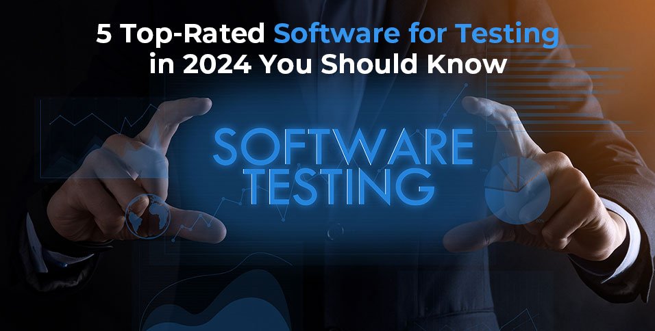 Top-Rated Software for Testing in 2024