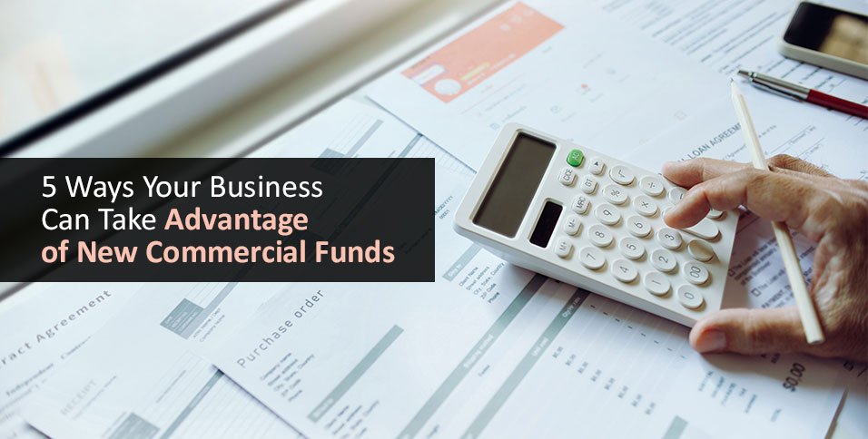 Advantage of New Commercial Funds