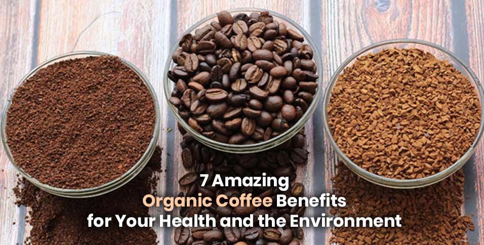 Organic Coffee Benefits