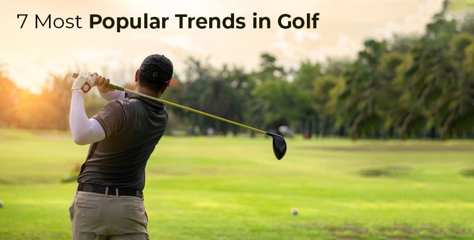 Most Popular Trends in Golf