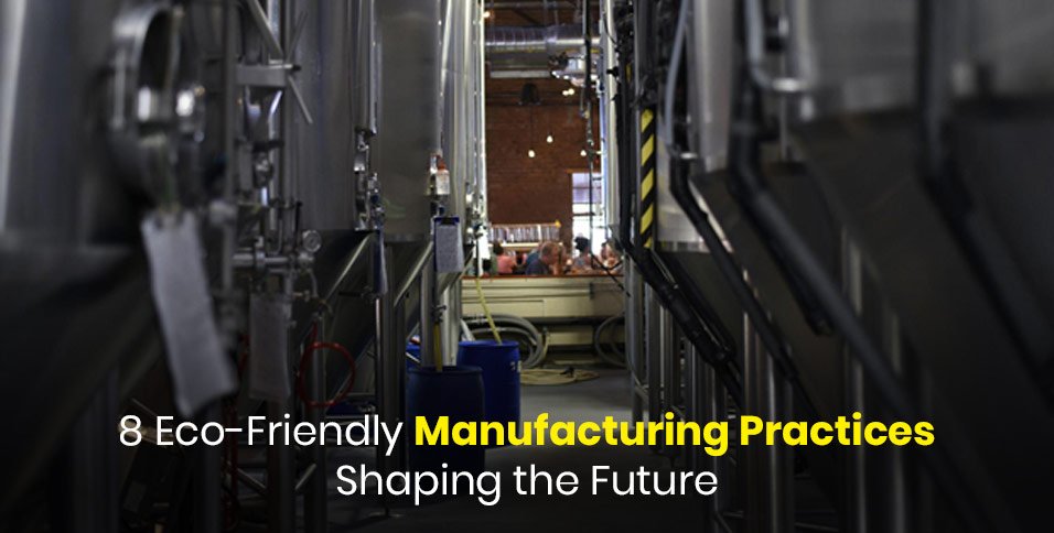 Eco-Friendly Manufacturing Practices