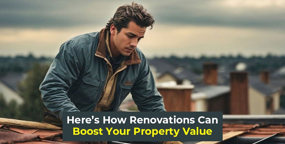 Renovations Can Boost Your Property Value