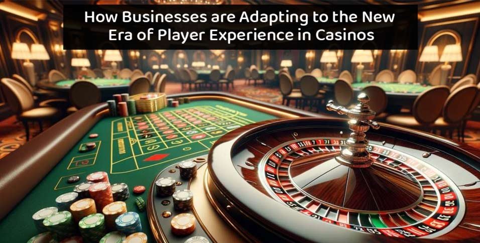 Player Experience in Casinos