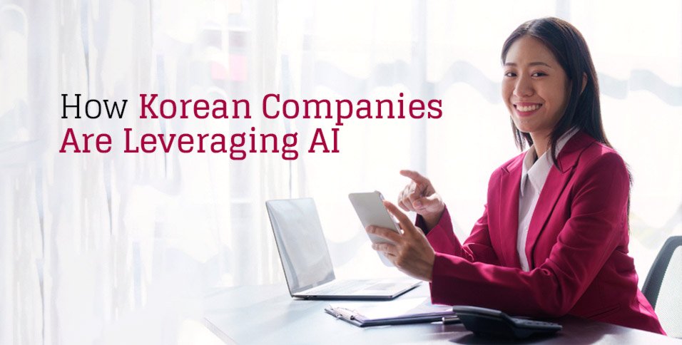 Korean Companies Are Leveraging AI