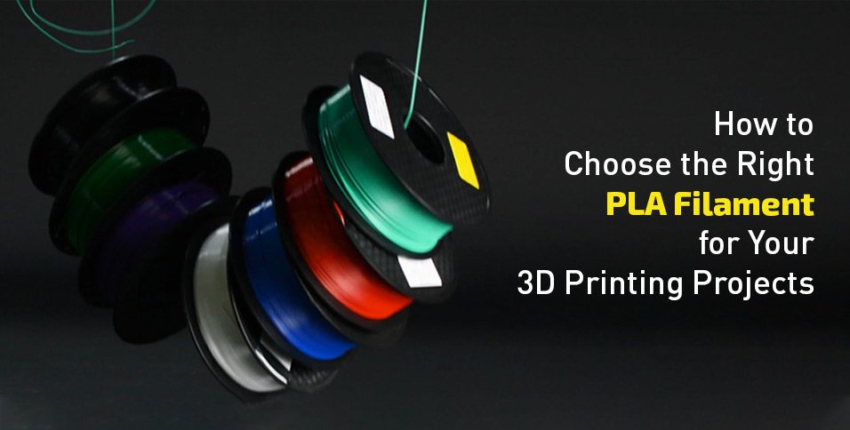 Choose the Right PLA Filament