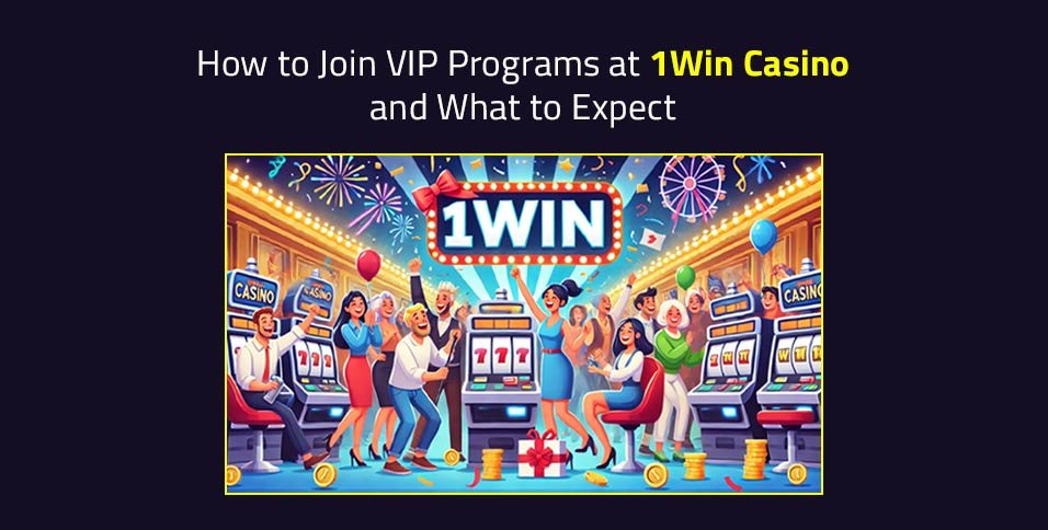 VIP Programs at 1Win Casino