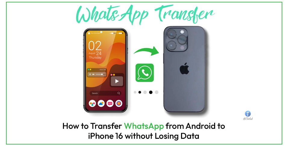 Transfer WhatsApp from Android to iPhone 16