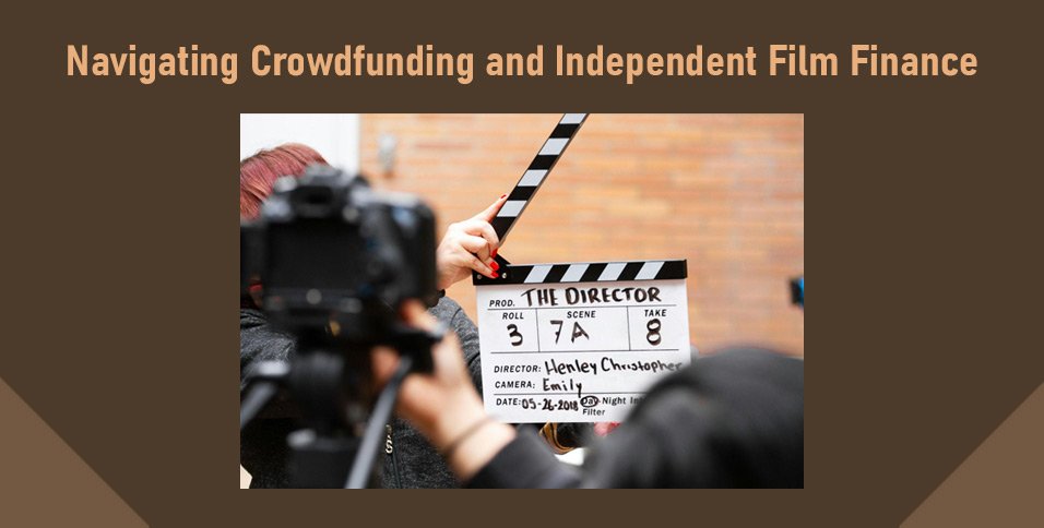 Crowdfunding and Independent Film Finance