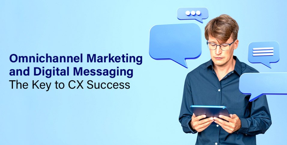 Omnichannel Marketing and Digital Messaging