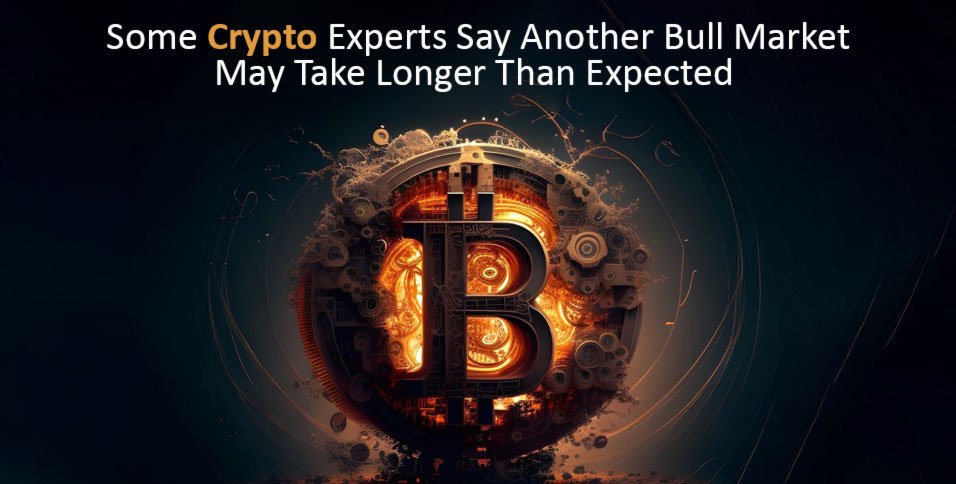 Crypto Experts Say Another Bull Market