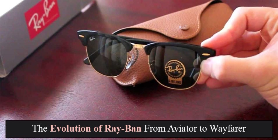 Evolution of Ray-Ban