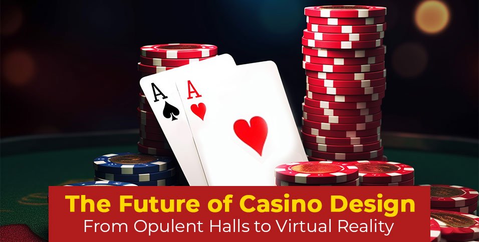 Future of Casino Design