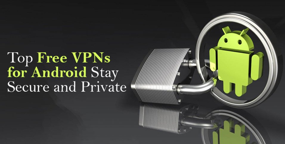 Top Free VPNs for Android